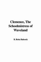 Clemence, The Schoolmistress of Waveland