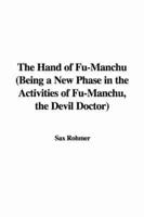 The Hand of Fu-Manchu (Being a New Phase in the Activities of Fu-Manchu, the Devil Doctor)