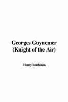 Georges Guynemer (Knight of the Air)