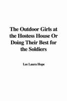 The Outdoor Girls at the Hostess House Or Doing Their Best for the Soldiers