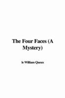 The Four Faces (A Mystery)