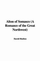 Alton of Somasco (A Romance of the Great Northwest)