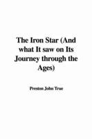The Iron Star (And What It Saw on Its Journey Through the Ages)