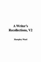 A Writer's Recollections, V2
