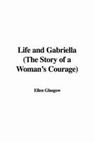 Life and Gabriella (The Story of a Woman's Courage)