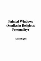 Painted Windows, Studies in Religious Personality