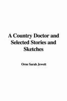 A Country Doctor and Selected Stories and Sketches