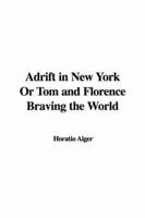 Adrift in New York, or Tom and Florence Braving the World