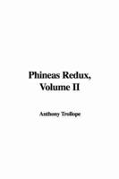 Phineas Redux, Volume II