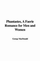 Phantastes, A Faerie Romance for Men and Women