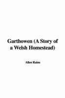 Garthowen (A Story of a Welsh Homestead)