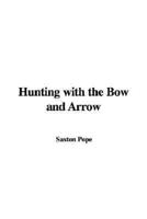 Hunting with the Bow and Arrow
