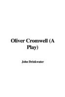 Oliver Cromwell (A Play)