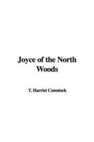 Joyce of the North Woods