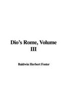 Dio's Rome, Volume III