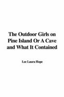 The Outdoor Girls on Pine Island Or A Cave and What It Contained