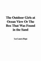 The Outdoor Girls at Ocean View Or The Box That Was Found in the Sand