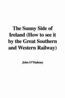 The Sunny Side of Ireland (How to See It by the Great Southern and Western Railway)