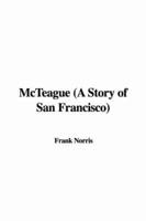 McTeague (a Story of San Francisco)