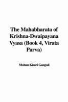 The Mahabharata of Krishna-Dwaipayana Vyasa (Book 4, Virata Parva)