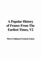 Popular History of France from the Earliest Times, V2