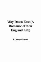 Way Down East (a Romance of New England Life)