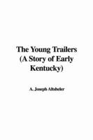The Young Trailers (A Story of Early Kentucky)