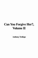Can You Forgive Her?, Volume II