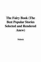 Fairy Book (The Best Popular Stories Selected and Rendered Anew)