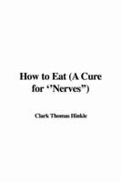 How to Eat (A Cure for "Nerves")