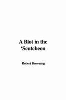 Blot in the 'Scutcheon