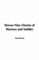 Horses Nine (Stories of Harness and Saddle)