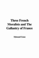 Three French Moralists and the Gallantry of France