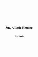 Sue, a Little Heroine