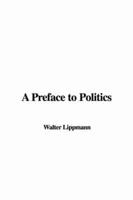 A Preface to Politics