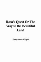 Rosa&#39;s Quest or the Way to the Beautiful Land