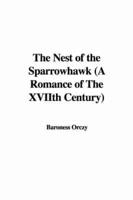 The Nest of the Sparrowhawk (a Romance of the Xviith Century)