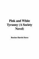 Pink and White Tyranny (a Society Novel)