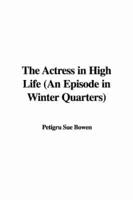 The Actress in High Life (an Episode in Winter Quarters)