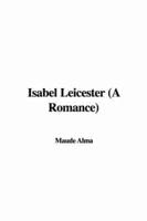 Isabel Leicester (a Romance)