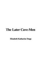 The Later Cave-men