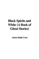 Black Spirits and White