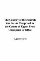 Country of the Neutrals (As Far As Comprised in the County of Elgin), From