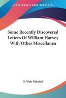 Some Recently Discovered Letters Of William Harvey With Other Miscellanea