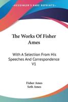 The Works Of Fisher Ames