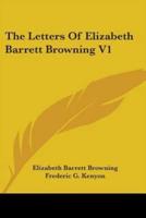 The Letters Of Elizabeth Barrett Browning V1