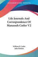 Life Journals And Correspondence Of Manasseh Cutler V2