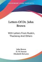 Letters Of Dr. John Brown