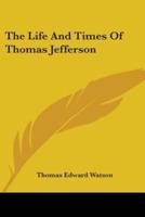 The Life And Times Of Thomas Jefferson