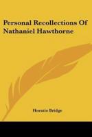 Personal Recollections Of Nathaniel Hawthorne